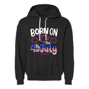 Born On The 4th Of July Birthday Party Usa Garment-Dyed Fleece Hoodie