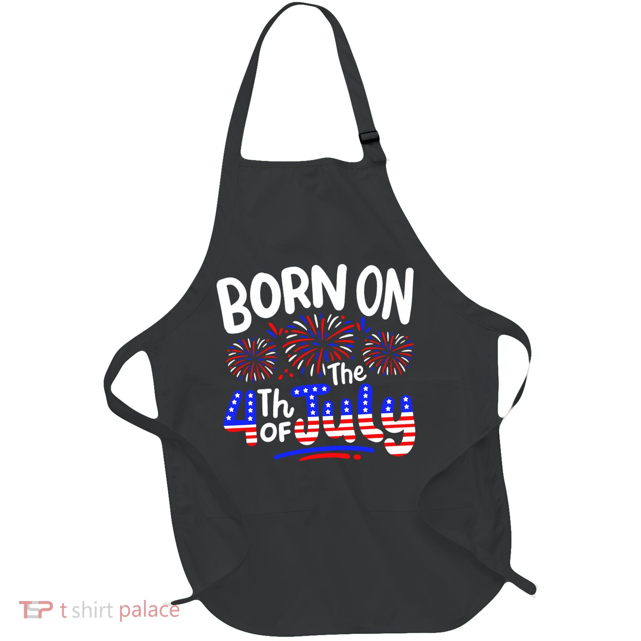 Born On The 4th Of July Birthday Party Usa Apron
