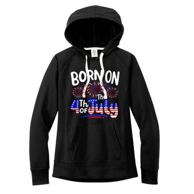 Born On The 4th Of July Birthday Party Usa Women's Fleece Hoodie