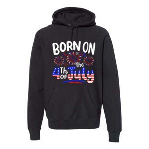 Born On The 4th Of July Birthday Party Usa Premium Hoodie