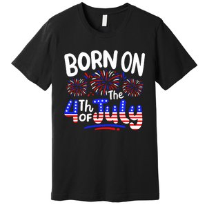 Born On The 4th Of July Birthday Party Usa Premium T-Shirt