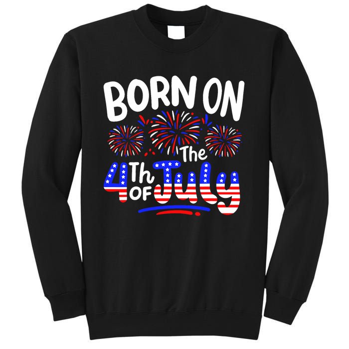 Born On The 4th Of July Birthday Party Usa Tall Sweatshirt