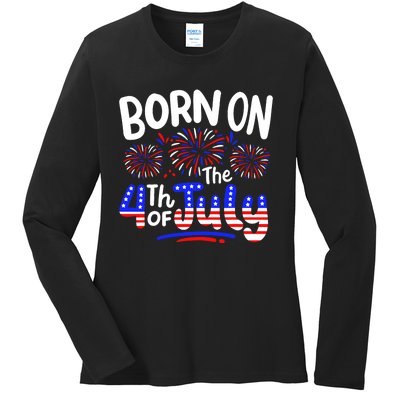 Born On The 4th Of July Birthday Party Usa Ladies Long Sleeve Shirt