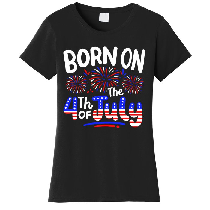 Born On The 4th Of July Birthday Party Usa Women's T-Shirt