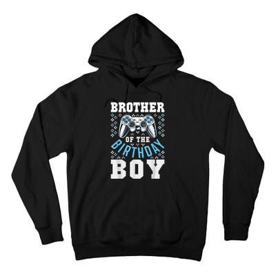 Brother Of The Birthday Boy Matching Video Gamer Birthday Tall Hoodie