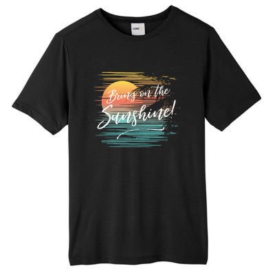 Bring On The Sunshine Hawaiian Tropical Beach Vacation Great Gift Tall Fusion ChromaSoft Performance T-Shirt