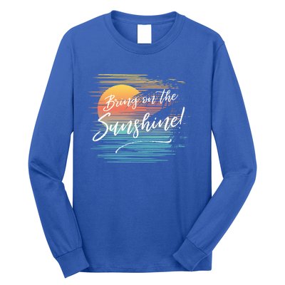 Bring On The Sunshine Hawaiian Tropical Beach Vacation Great Gift Long Sleeve Shirt