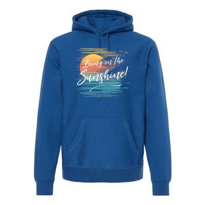 Bring On The Sunshine Hawaiian Tropical Beach Vacation Great Gift Premium Hoodie