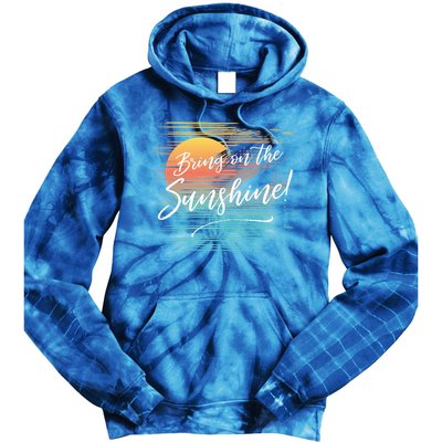 Bring On The Sunshine Hawaiian Tropical Beach Vacation Great Gift Tie Dye Hoodie