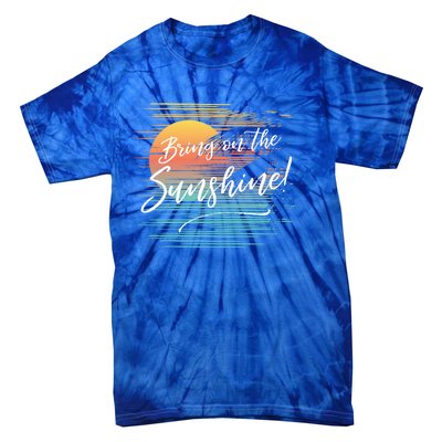 Bring On The Sunshine Hawaiian Tropical Beach Vacation Great Gift Tie-Dye T-Shirt