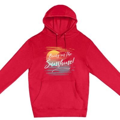 Bring On The Sunshine Hawaiian Tropical Beach Vacation Great Gift Premium Pullover Hoodie