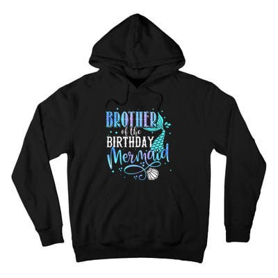 Brother Of The Birthday Mermaid Family Matching Party Squad Tall Hoodie