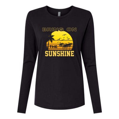 Bring On The Sunshine Summer Season Summer Vibes Gift Womens Cotton Relaxed Long Sleeve T-Shirt