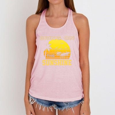 Bring On The Sunshine Summer Season Summer Vibes Gift Women's Knotted Racerback Tank