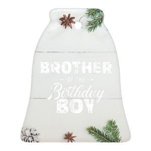 Brother Of The Birthday Boy Son Matching Family Ceramic Bell Ornament