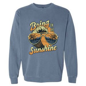 Bring On The Sunshine Summer Sun Beach Waves Gift Garment-Dyed Sweatshirt