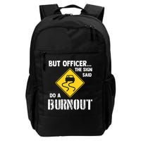 But Officer The Sign Said Do A Burnout Backpack