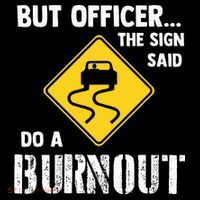 But Officer The Sign Said Do A Burnout Sustainable Bucket Hat