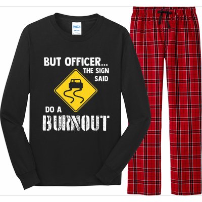 But Officer The Sign Said Do A Burnout Long Sleeve Pajama Set