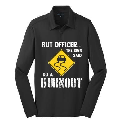 But Officer The Sign Said Do A Burnout Silk Touch Performance Long Sleeve Polo