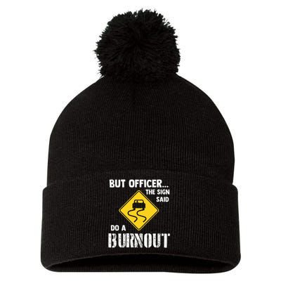 But Officer The Sign Said Do A Burnout Pom Pom 12in Knit Beanie