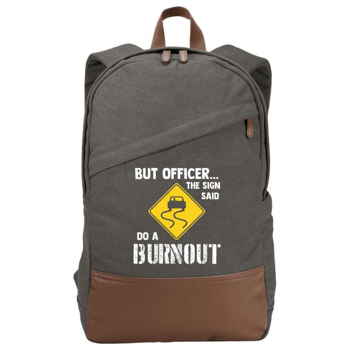 But Officer The Sign Said Do A Burnout Cotton Canvas Backpack