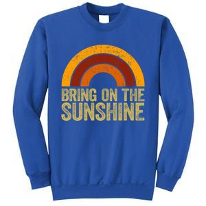 Bring On The Sunshine Gift Rainbow Retro Sunshine Meaningful Gift Sweatshirt