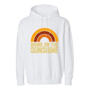 Bring On The Sunshine Gift Rainbow Retro Sunshine Meaningful Gift Garment-Dyed Fleece Hoodie