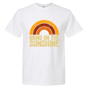 Bring On The Sunshine Gift Rainbow Retro Sunshine Meaningful Gift Garment-Dyed Heavyweight T-Shirt