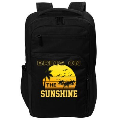 Bring On The Sunshine Summer Season Summer Vibes Gift Impact Tech Backpack