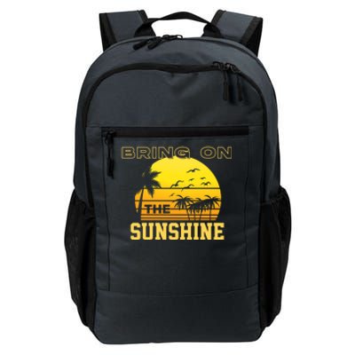 Bring On The Sunshine Summer Season Summer Vibes Gift Daily Commute Backpack