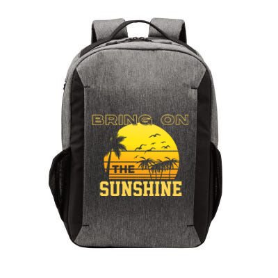 Bring On The Sunshine Summer Season Summer Vibes Gift Vector Backpack