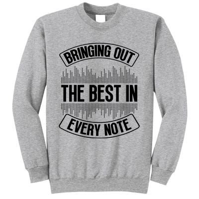 Bringing Out The Best In Every Note Sound Engineer Sweatshirt