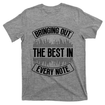 Bringing Out The Best In Every Note Sound Engineer T-Shirt