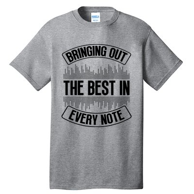 Bringing Out The Best In Every Note Sound Engineer Tall T-Shirt