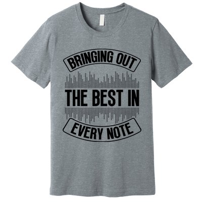 Bringing Out The Best In Every Note Sound Engineer Premium T-Shirt