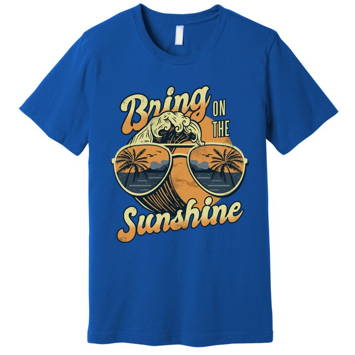 Bring On The Sunshine Summer Sun Beach Waves Gift Premium T-Shirt