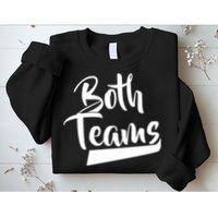 Both Teams Funny Gay Bisexual Equality Sweatshirt