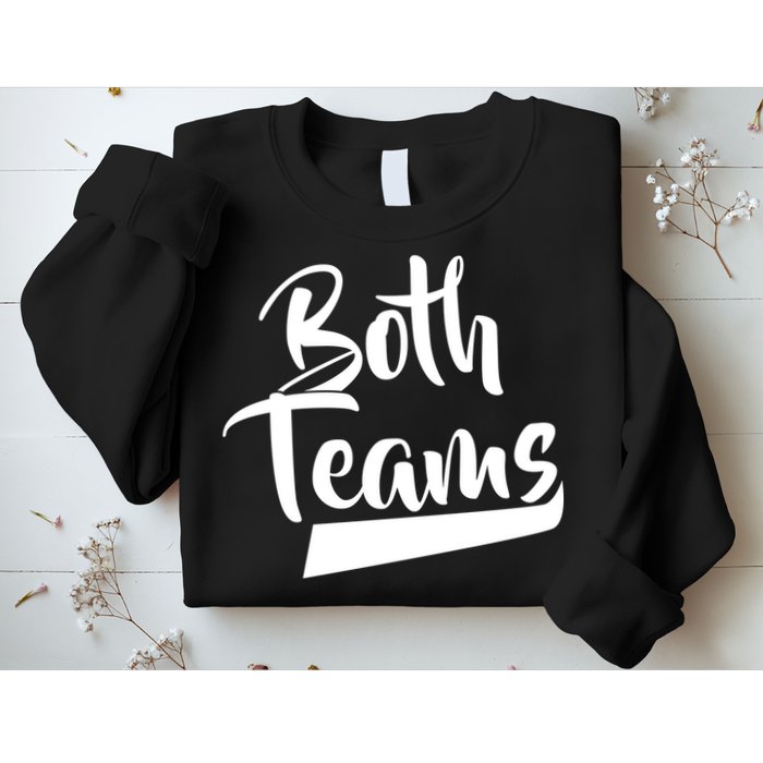 Both Teams Funny Gay Bisexual Equality Sweatshirt
