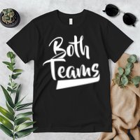 Both Teams Funny Gay Bisexual Equality Premium T-Shirt