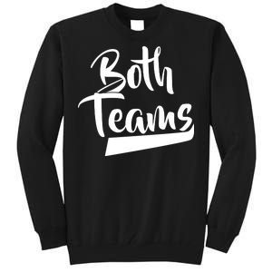 Both Teams Funny Gay Bisexual Equality Tall Sweatshirt