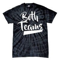 Both Teams Funny Gay Bisexual Equality Tie-Dye T-Shirt