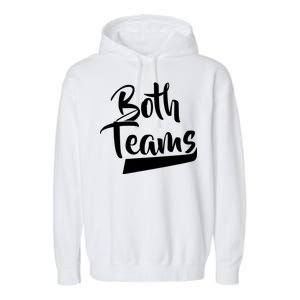 Both Teams Funny Gay Bisexual Equality Garment-Dyed Fleece Hoodie