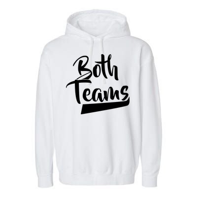 Both Teams Funny Gay Bisexual Equality Garment-Dyed Fleece Hoodie