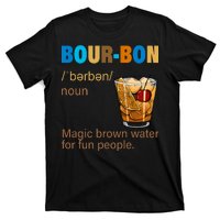 Bourbon Magic Brown Water For Fun People T-Shirt