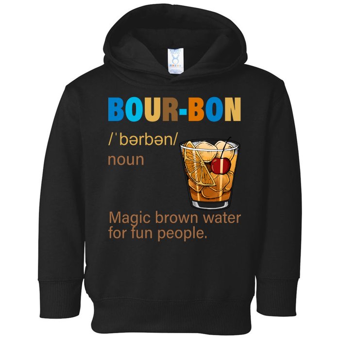 Bourbon Magic Brown Water For Fun People Toddler Hoodie