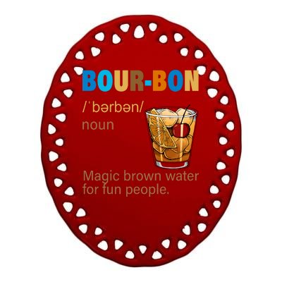 Bourbon Magic Brown Water For Fun People Ceramic Oval Ornament