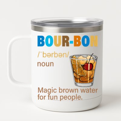 Bourbon Magic Brown Water For Fun People 12 oz Stainless Steel Tumbler Cup