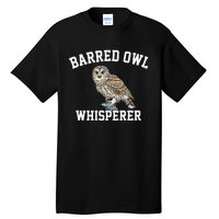 Barred Owl Whisperer Barred Owl Tall T-Shirt