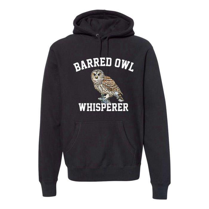 Barred Owl Whisperer Barred Owl Premium Hoodie